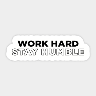 Work Hard Stay Humble blk Sticker